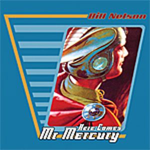 Bill Nelson - Here Comes Mr Mercury CD (album) cover