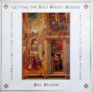Bill Nelson - Getting the Holy Ghost Across (On A Blue Wing) CD (album) cover