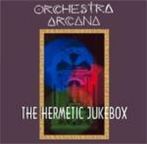 Bill Nelson - The Hermetic Jukebox (as Orchestra Arcana ) CD (album) cover