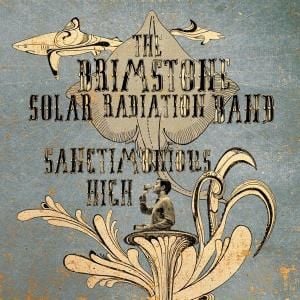 The Brimstone Solar Radiation Band - Sanctimonious High CD (album) cover