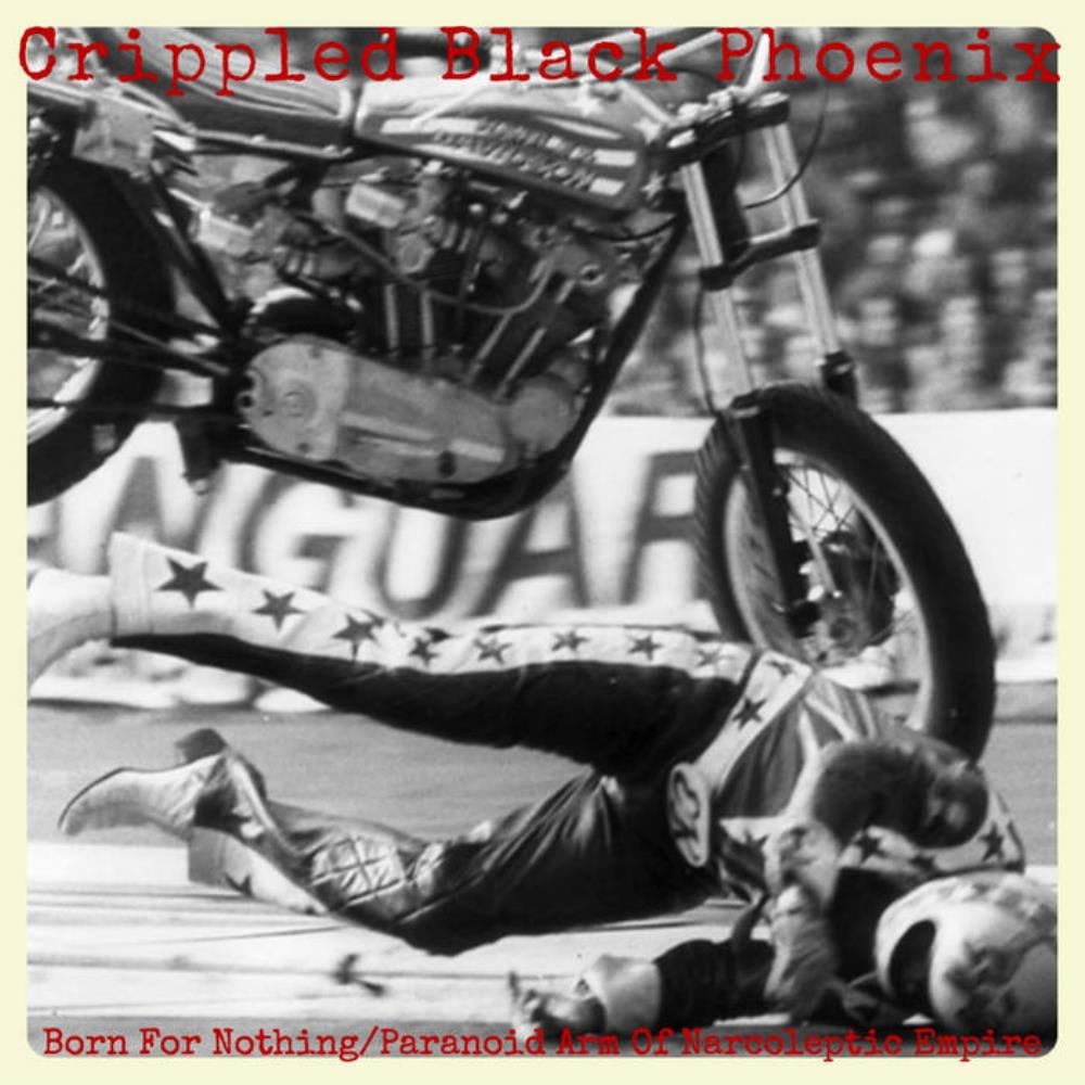 Crippled Black Phoenix - Born for Nothing / Paranoid Arm of Narcoleptic Empire Live in Switzerland 2009 A.D. CD (album) cover