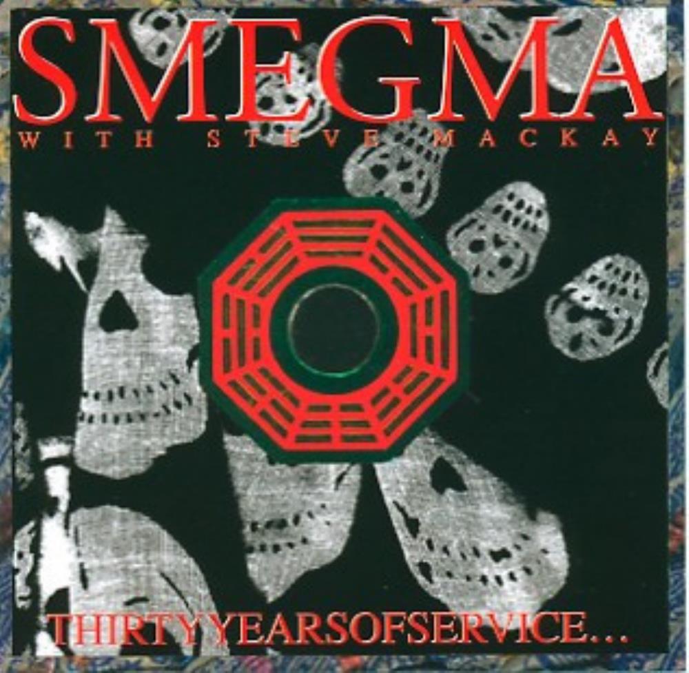 Smegma Thirtyyearsofservice... (with Steve Mackay) album cover