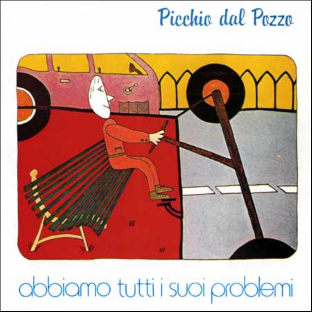 Picchio Dal Pozzo - Abbiamo Tutti I Suoi Problemi CD (album) cover