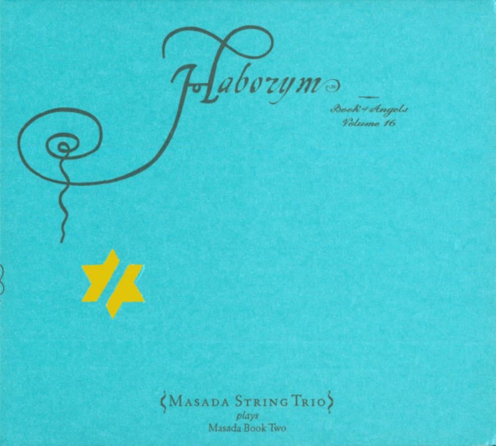 Masada String Trio / Bar Kokhba Sextet - Haborym: The Book Of Angels Volume 16 CD (album) cover