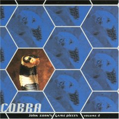 Cobra - Cobra (John Zorn's Game Pieces Volume 2) CD (album) cover