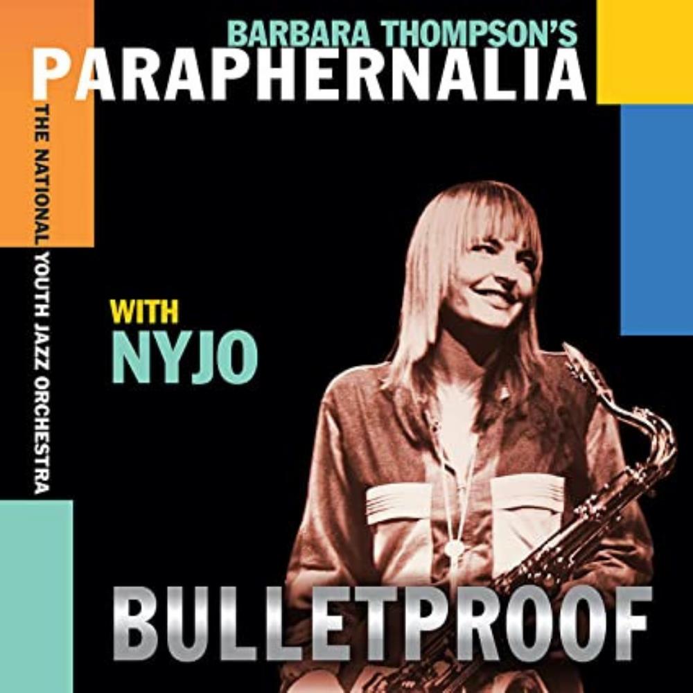 Barbara Thompson's Paraphernalia Bulletproof (with National Youth Jazz Orchestra) album cover