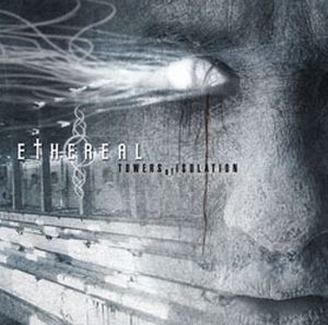 Ethereal - Towers of Isolation CD (album) cover