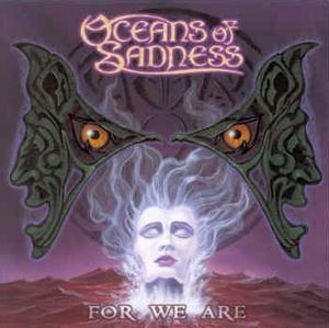 Oceans of Sadness For We Are album cover