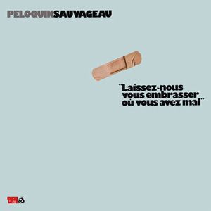 Ploquin-Sauvageau - Laissez-nous vous embrasser o vous avez mal CD (album) cover