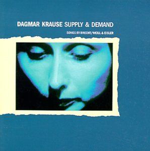 Dagmar Krause Supply and Demand: Songs by Brecht / Weill & Eisler album cover