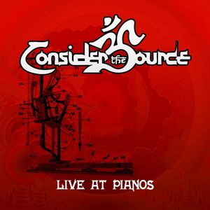 Consider The Source Live at Pianos album cover