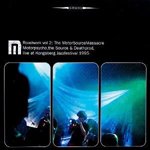 Motorpsycho - Roadwork Vol. 2 - The MotorSourceMassacre - Motorpsycho, The Source & Deathprod Live At Kongsberg Jazzfestival 1995 CD (album) cover