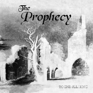 The Prophecy - To End All Hope CD (album) cover