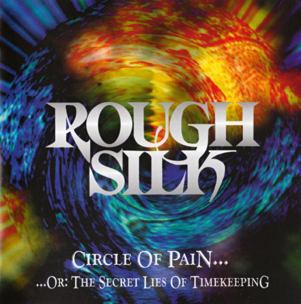 Rough Silk - Circle Of Pain... Or: The Secret Lies Of Timekeeping CD (album) cover