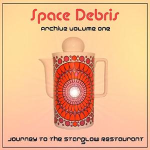 Space Debris Archive Vol. 1 - Journey To The Starglow Restaurant album cover