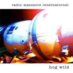 Radio Massacre International Hog Wild album cover