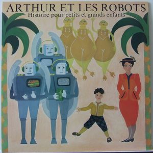 Guigou Chenevier Arthur et les robots. Histoire pour petits et grands enfants album cover