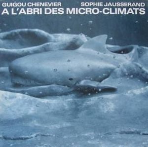 Guigou Chenevier - A L'Abri Des Micro-Climats (with Sophie Jausserand) CD (album) cover