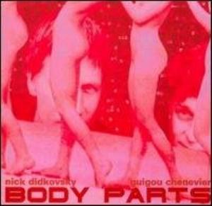 Guigou Chenevier - Body Parts  (with Nick Didkovsky) CD (album) cover