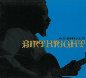 James Blood Ulmer Birthright album cover