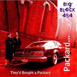 Big Block 454 - They'd Bought a Packard CD (album) cover