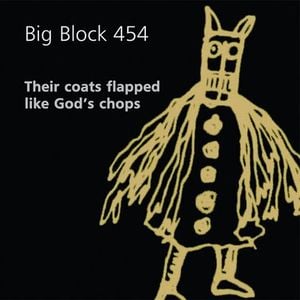  Their coats flapped like God's chops by BIG BLOCK 454 album cover