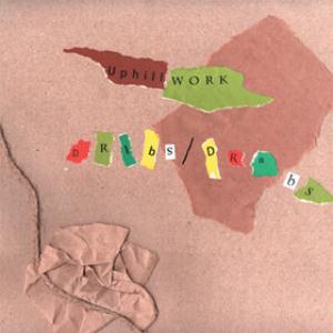 Uphill Work - Dribs/Drabs CD (album) cover