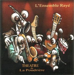 L' Ensemble Ray - Thtre de la Poudrire CD (album) cover
