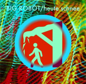 Big Robot Heute Schnee album cover