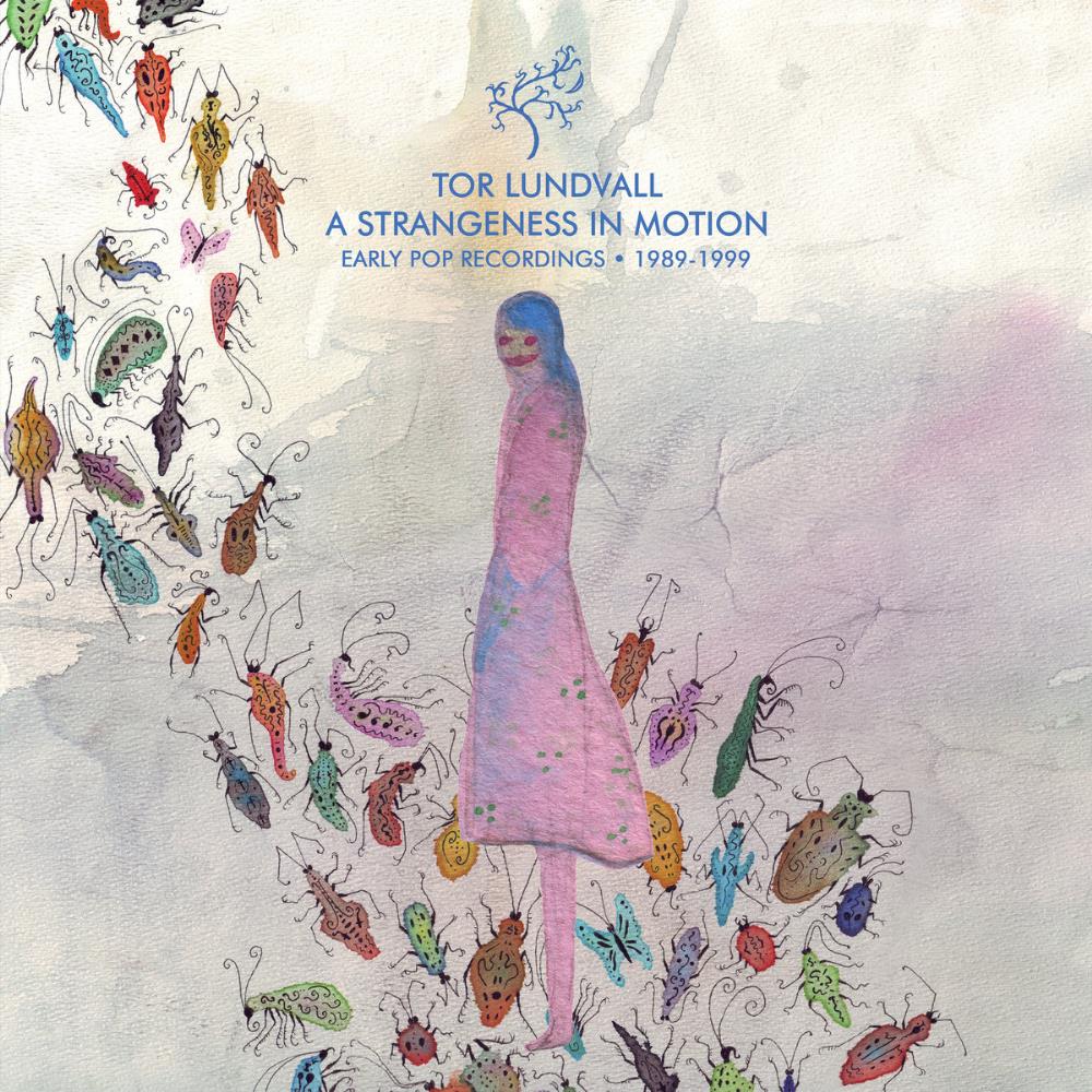 Tor Lundvall - A Strangeness In Motion - Early Pop Recordings 1989-1999 CD (album) cover