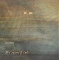 Ophoi - The Dreams Of Shells CD (album) cover