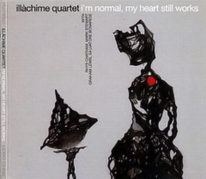 Illchime Quartet - I'm Normal, My Heart Still Works CD (album) cover