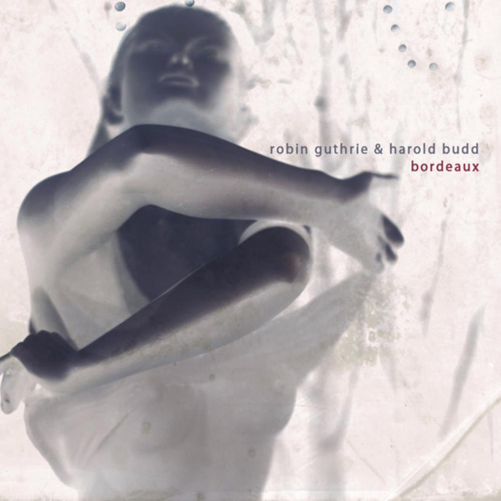 Harold Budd - Harold Budd & Robin Guthrie: Bordeaux CD (album) cover