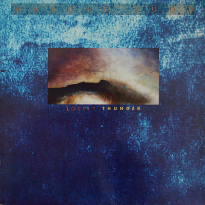 Harold BuddLovely Thunder album cover Harold Budd Lovely Thunder album cover