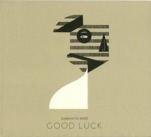Giardini Di Miro Good Luck album cover