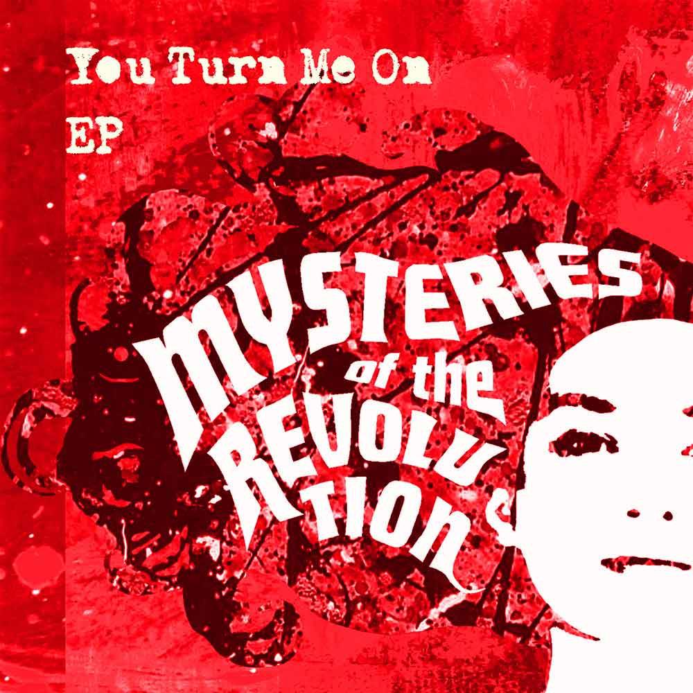 Mysteries Of The Revolution - You Turn Me On (EP) CD (album) cover