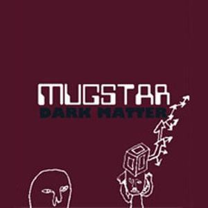 Mugstar - Dark Matter CD (album) cover