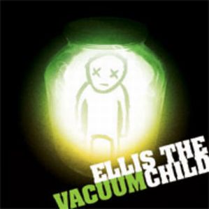 Ellis the Vacuumchild Ellis the Vacuumchild album cover