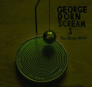 George Dorn Screams Large Glass album cover