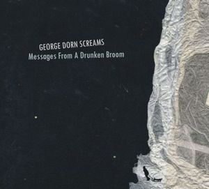 George Dorn Screams - Messages From a Drunken Broom CD (album) cover