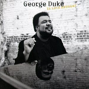 George Duke - Is Love Enough? CD (album) cover