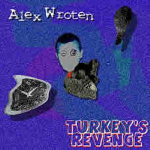 Alex Wroten - Turkey's Revenge CD (album) cover