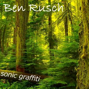 Ben Rusch Sonic Graffiti album cover