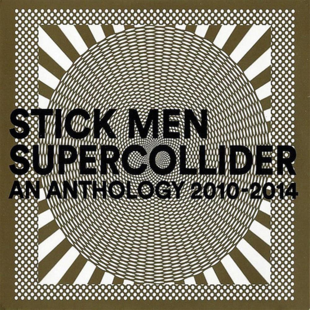 Stick Men Supercollider (An Anthology 2010-2014) album cover