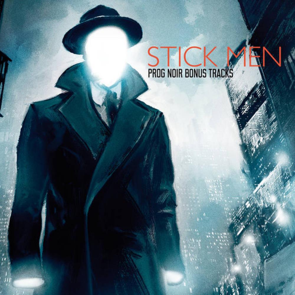 Stick Men - Prog Noir Bonus Tracks CD (album) cover