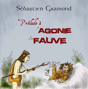 Sbastien Gramond - Prelude  L'Agonie D'Un Fauve CD (album) cover