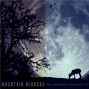 Mountain Mirrors - The Immortal Deadbeats CD (album) cover
