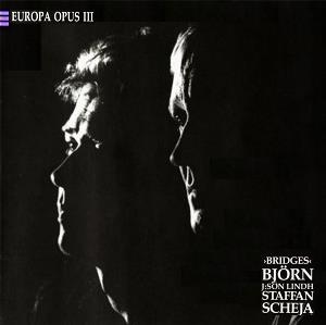 Bjorn J:Son Lindh Europa Opus III Bridges (with Staffan Scheja) album cover