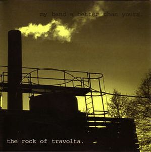 The Rock Of Travolta - My Band's Better Than Your Band CD (album) cover