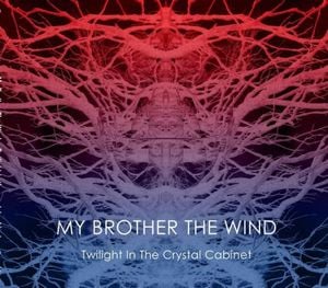 My Brother The Wind Twilight In The Crystal Cabinet album cover